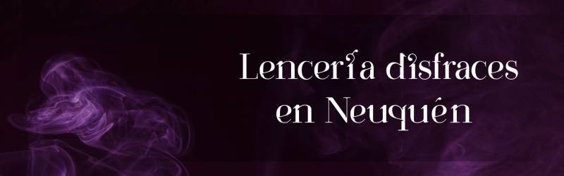 Lencería disfraces en Neuquén