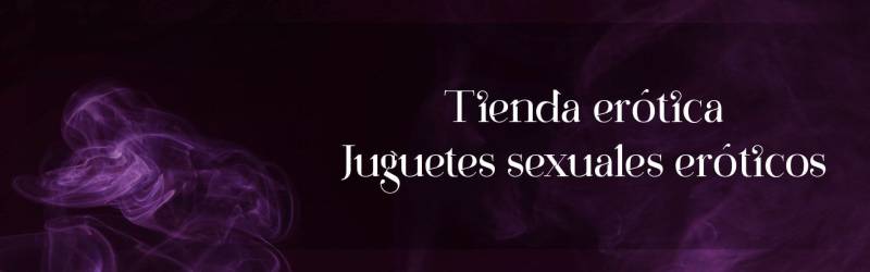 Tienda erótica - Juguetes sexuales eróticos