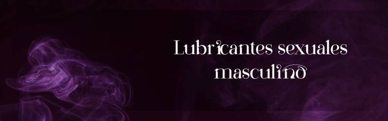 Venta mayorista de lubricantes sexuales - Lubricantes masculino