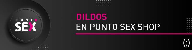 Dildos ¿Qué son y cuándo se conocieron? 