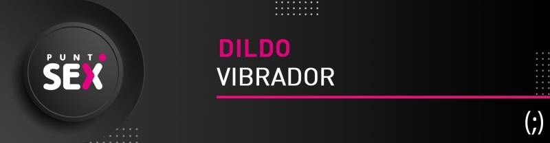 Dildo vibrador