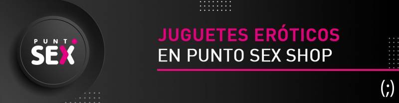Juguetes eróticos en Punto Sex Shop