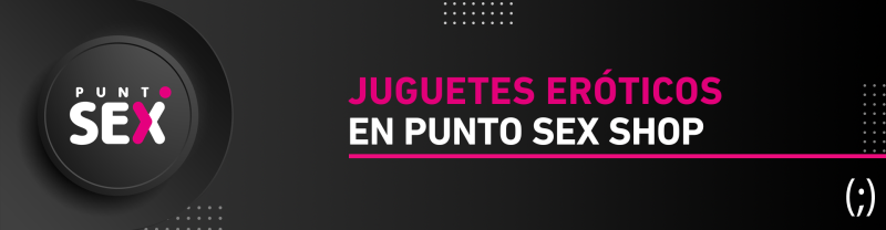 Juguetes eróticos en Punto Sex Shop: Calidad y reserva para su intimidad
